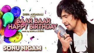 Baar Baar Din Yeh Aaye  no names without Sunita  Happy Birthday  Sonu Nigam Shifa Asgarali