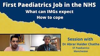 First NHS job in Paediatrics as an IMG -  What to Expect & How to Cope