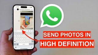 How To Send Photos in HIGH DEFINITION on WhatsApp - Finally