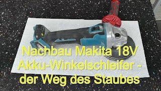 Nachbau Fake Makita 18V Akku-Winkelschleifer - der Weg des Staubes in der Maschine - Reinigung