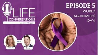 LIFE Conversations Podcast  EP 5 World Alzheimers Day 2023