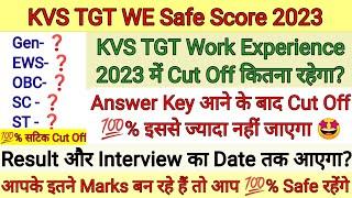 KVS TGT WE Cut Off 2023  KVS TGT WE Safe Score 2023  KVS TGT Work Experience Cut Off 2023  KVS WE