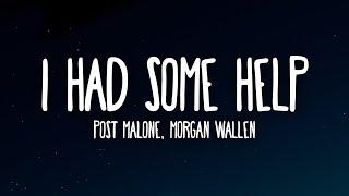 Post Malone & Morgan Wallen - I Had Some Help Lyrics It takes two to break a heart in two