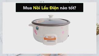 Nên mua Nồi lẩu điện hãng nào tốt uy tín