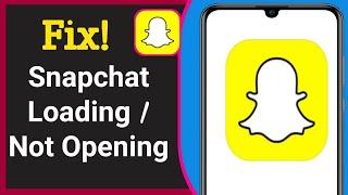 How To Fix Snapchat Not Loading Snaps  Why My Snapchat Is Not Working Properly?