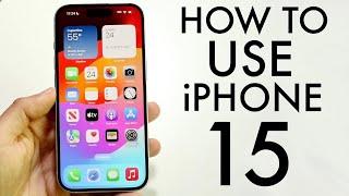 How To Use iPhone 15iPhone 15 Plus Complete Beginners Guide