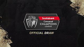 Official Draw  2023 Scotiabank Concacaf Champions League