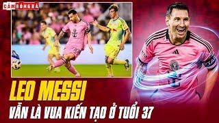 MESSI VẪN LÀ VUA KIẾN TẠO Ở TUỔI 37 CẦU THỦ TẤN CÔNG TOÀN DIỆN NHẤT LỊCH SỬ