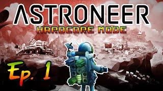 Hardcore Astroneer - No Missions Ep 1 - Who Needs Oxygen?