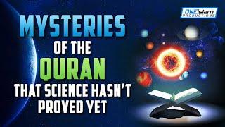 Mysteries Of The Quran That Science Hasnt Proved Yet