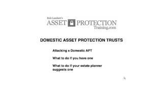 Domestic Asset Protection Trusts Explained & Exposed