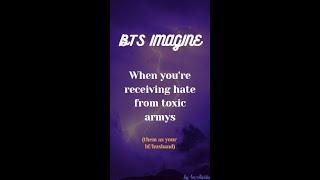 BTS IMAGINE - When youre receiving hate from toxic armys  #bts #btsimagine #btsreaction