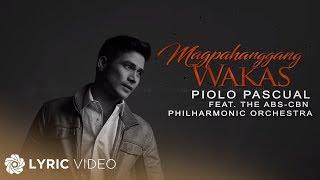 Magpahanggang Wakas - Piolo Pascual feat. The ABS CBN Philharmonic Orchestra Lyrics