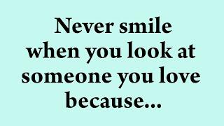 Never Smile When You Look At Someone You Love Because...  Amazing psychology Facts