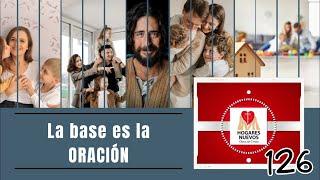 Hola Familia #126 La base es la ORACIÓN