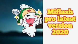 #Miflashpro Miflash pro Latest version 2020