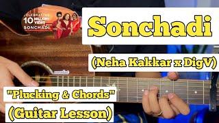 Sonchadi - Neha Kakkar x DigV  Guitar Lesson  Plucking & Chords  Coke Studio