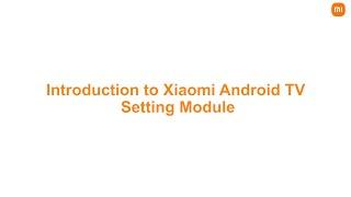 Introduction to Xiaomi Android TV Setting Module