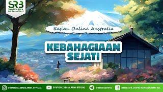 Kebahagiaan Sejati - Ustadz Dr. Syafiq Riza Basalamah. M.A