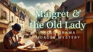 Maigret and the Old Lady  Murder Mystery  Radio Drama