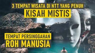 Inilah 3 Tempat Wisata di NTT yang Penuh Kisah Mistis  No 2 Tempat Persinggahan ROH MANUSIA.