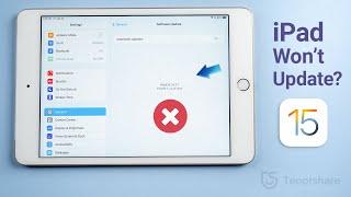 iPad Wont Update to iOS 15? Here Is the Fix