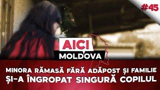 Ce măsuri au luat autoritățile în cazul minorei însărcinată alungată de acasă?  AICI MOLDOVA #45