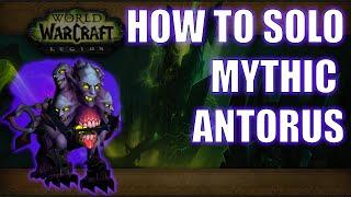 How to Solo Mythic Antorus Burning Throne and get Shackled Urzul