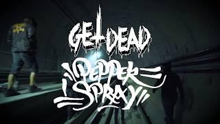 Get Dead - Pepperspray Official Video