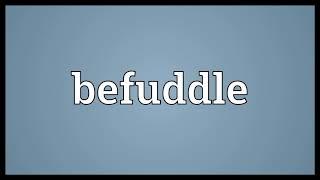 Befuddle Meaning