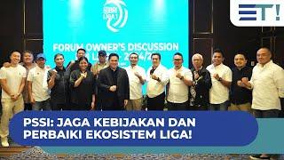 JAGA KEBIJAKAN PERBAIKI EKOSISTEM LIGA