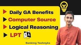 Daily GA benefits  Computer Source  Logical Reasoning  LPT  JAIIB