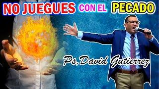 NO JUEGUES CON EL PECADO  VOLVAMOS A DIOS - Pastor David Gutiérrez