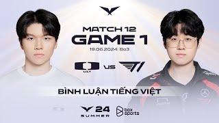 19.06.2024 DK vs T1  Game 1  Bình Luận Tiếng Việt  LCK Mùa Hè 2024