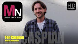Far Caspian I Interview I Music-News.com I @FarCaspian @SXSW