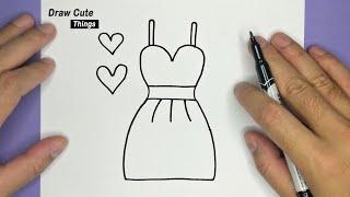 HOW TO DRAW A SIMPLE DRESS STEP BY STEP DRAW CUTE THINGS