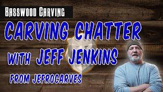 Carving Chatter Ep. 2 with Jeff from Jefro Carves - Wood Carving Podcast