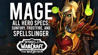 All 3 Mage Hero Specs In The War Within Alpha Sunfury Frostfire and Spellslinger