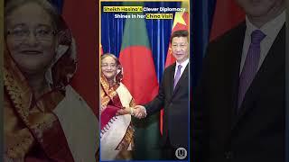 Sheikh Hasina’s Clever Diplomacy Shines in her China Visit  #geopolitics #trending #viral #china