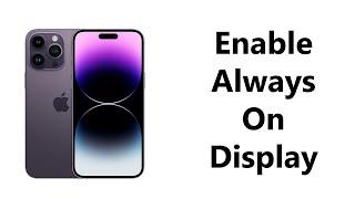 How To Enable Always On Display On iPhone 14  iPhone 14 Pro