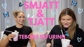 SMJATT OG TJATT X TEBOÐS REFURINN  Sunneva & Birta