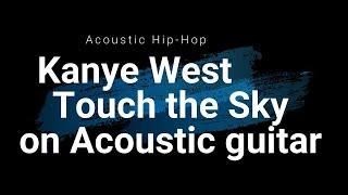 Kanye West Touch the Sky guitar cover