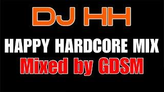 DJ HH Mixed by GDSM Happy Hardcore mix
