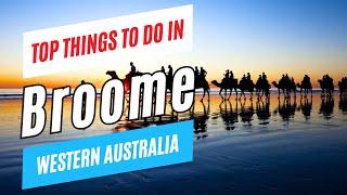 Top Things to Do in BROOME Western Australia in 2024  Broome Travel Guide & To-Do List