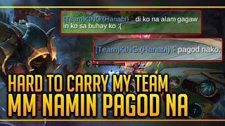 HARD TO CARRY MY TREAM MM namin napagod na