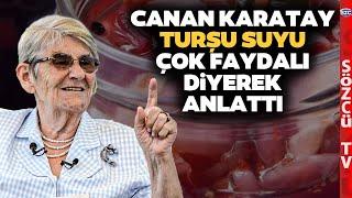 Canan Karatay TURŞU SUYU Çok Önemli Dedi Faydalarını Tek Tek Anlattı