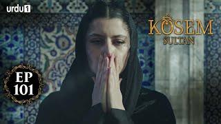 Kosem Sultan  Episode 101  Turkish Drama  Urdu Dubbing  Urdu1 TV  15 February 2021