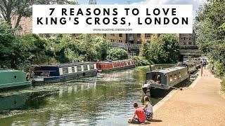 7 REASONS TO LOVE KINGS CROSS LONDON  Kings Cross Station  St Pancras  Regents Canal  Parks