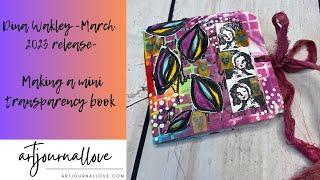 Dina Wakley March 2023 release -Making a mini transparency book