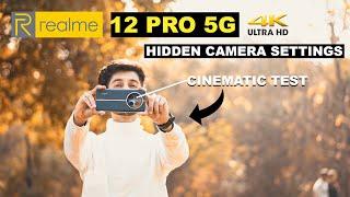 REALME 12 PRO 5G  HIDDEN CAMERA SETTINGS  CINEMATIC VIDEO TEST  CAMERA REVIEW  IN HINDI